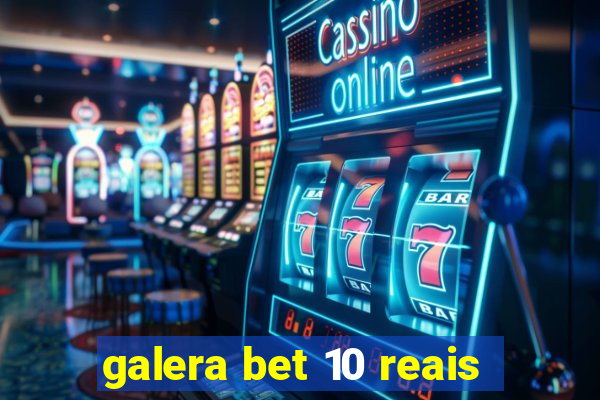 galera bet 10 reais